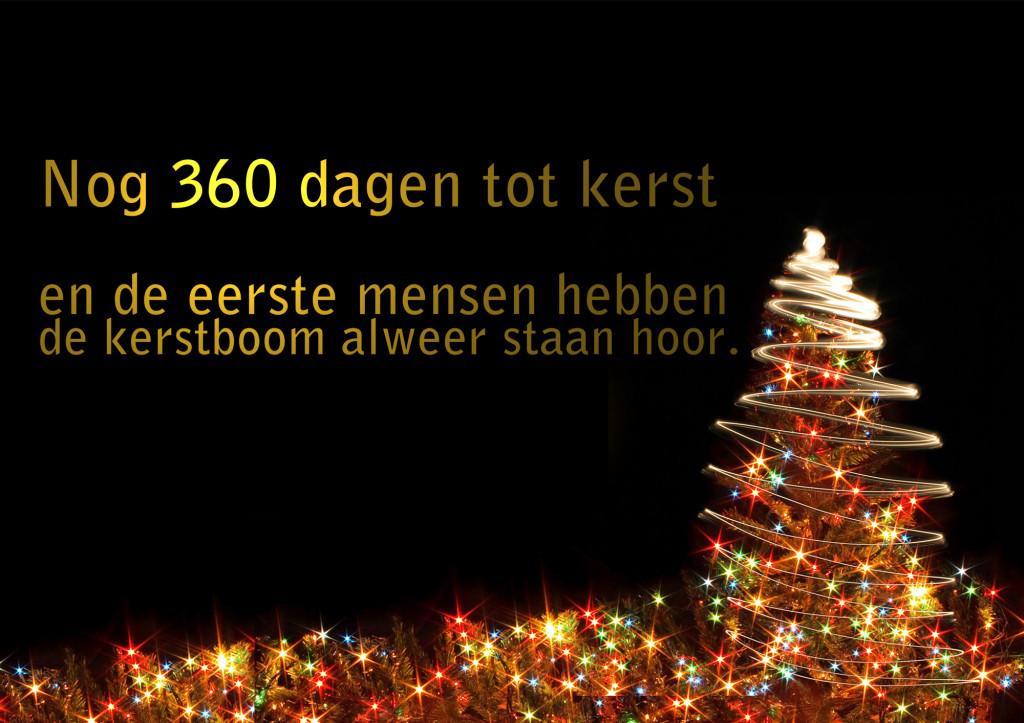 Nog 360 dagen tot kerst en mensen hebben de kerstboom alweer staan_